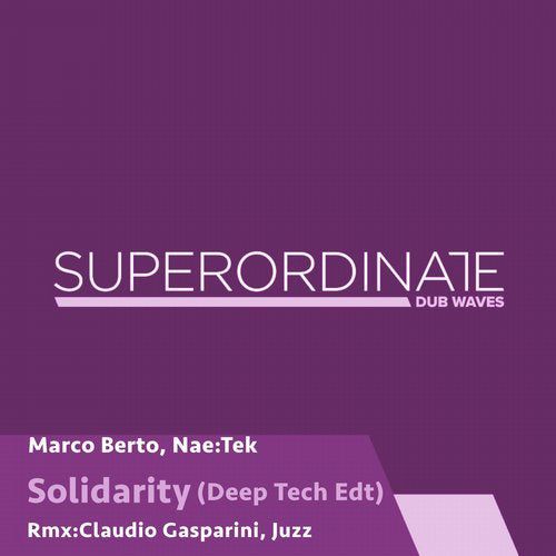 Nae-Tek & Marco Berto - Solidarity (Deep Tech Edition) [SUPDUB279]